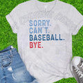 Sorry Can’t Bye DTF