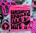 Spoiled Farm Wife DTF