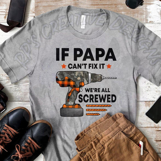 If Papa Can’t Fix It DTF