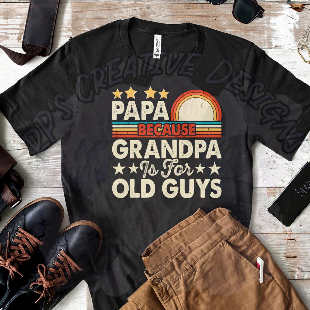 Grandpa is for Old Guys  DTF