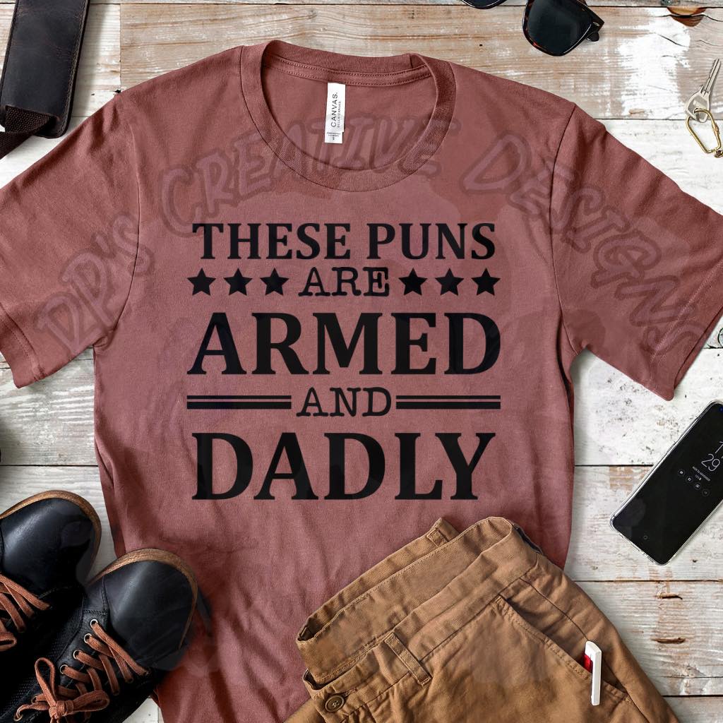 Puns are Armed and Dadly  DTF