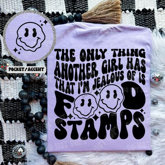 Jealous of Food Stamps DTF