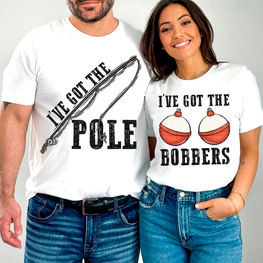 I Got The Pole/ I got The Bobbers DTF