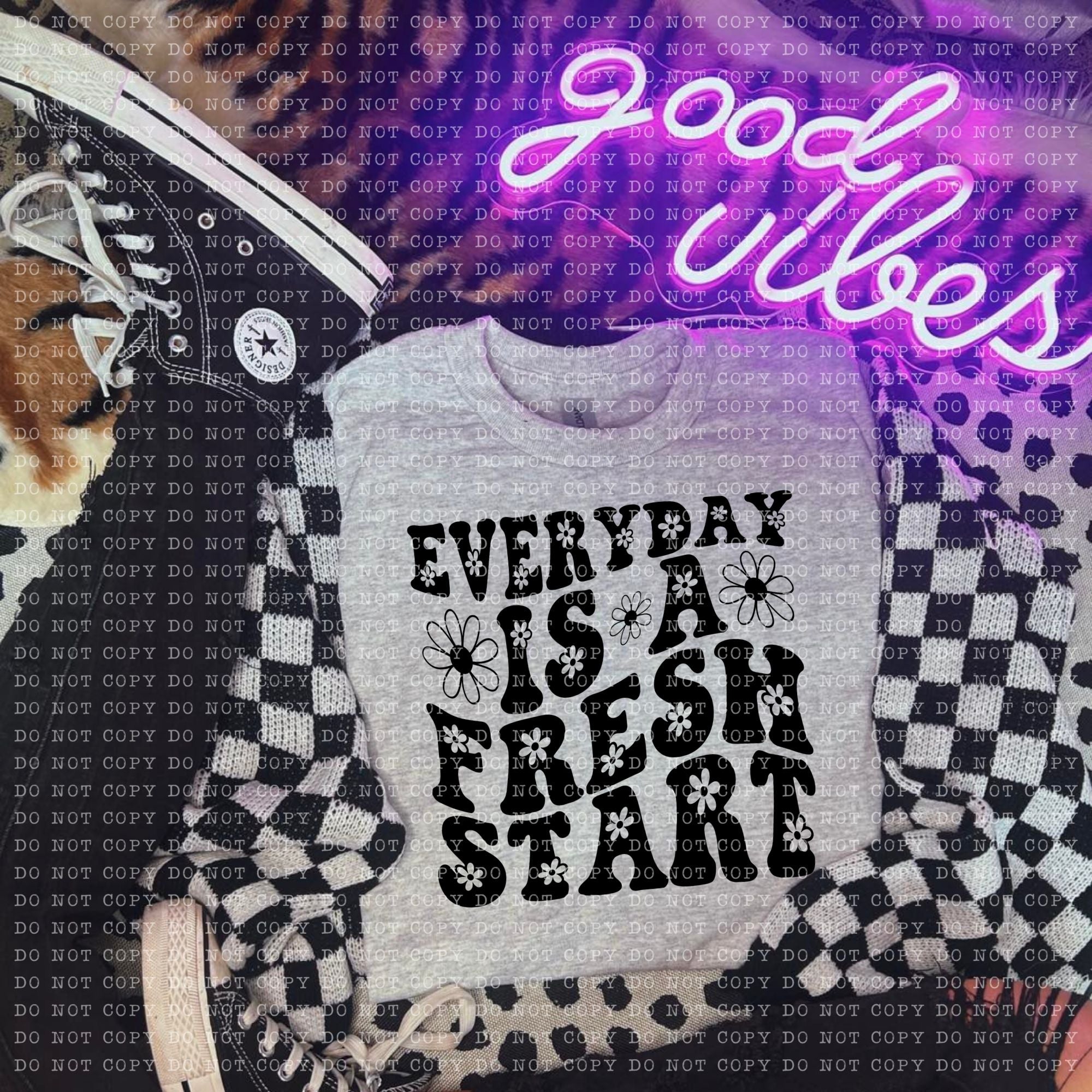 Everyday is a Fresh Start  DTF