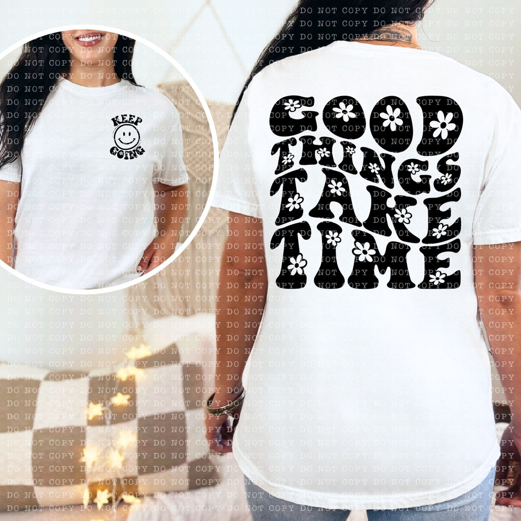 Good Things Take Time  DTF