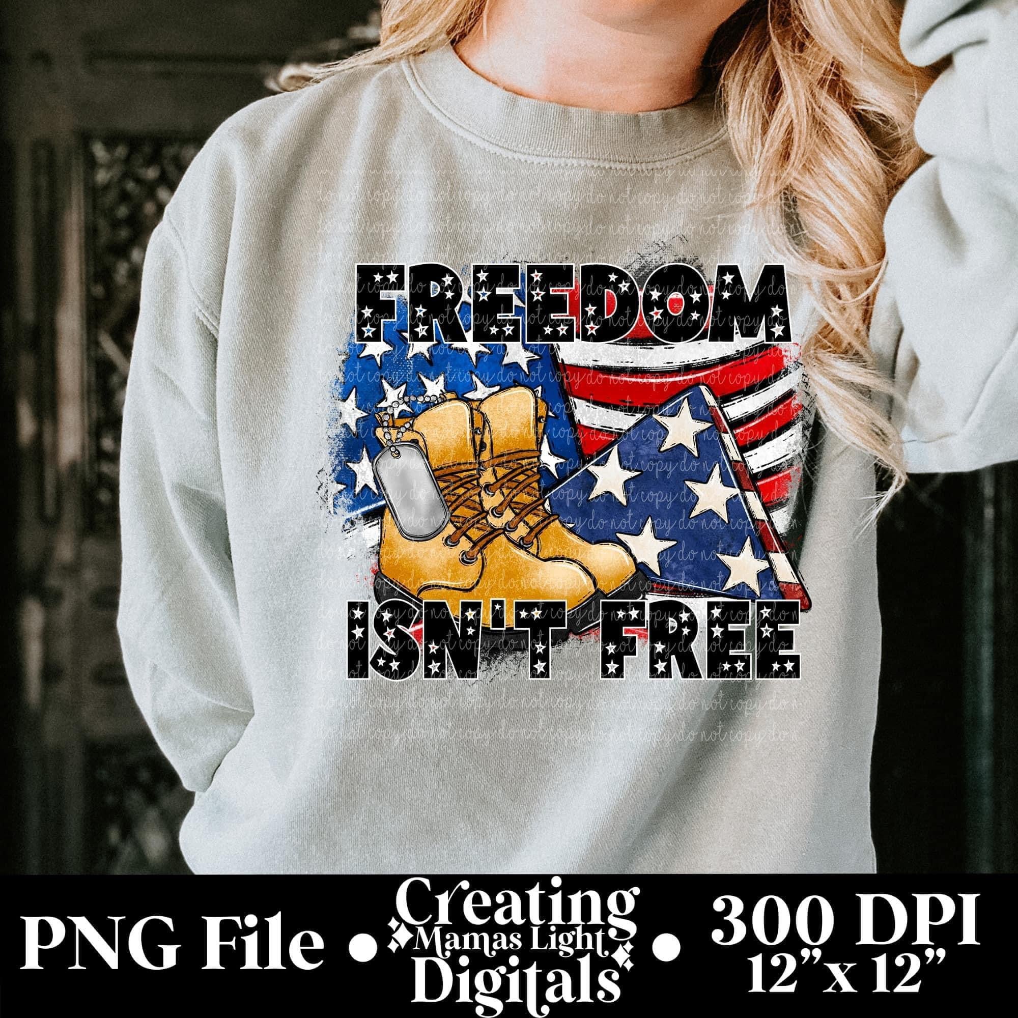 Freedom isn't free DTF