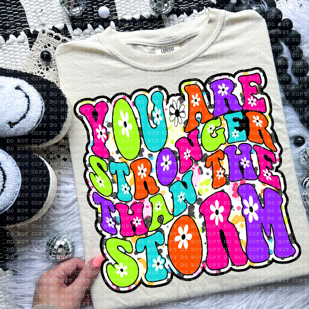 You are Stronger than the Storm DTF