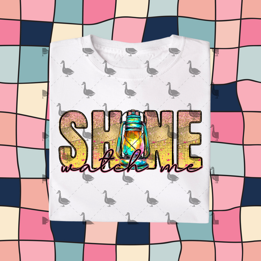 shine watch me DTF