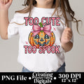 TOO CUTE TO SPOOK DTF