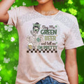 Buy Me Green Beer And Tell Me Im Pretty DTF