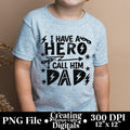 I have a hero I call him dad DTF