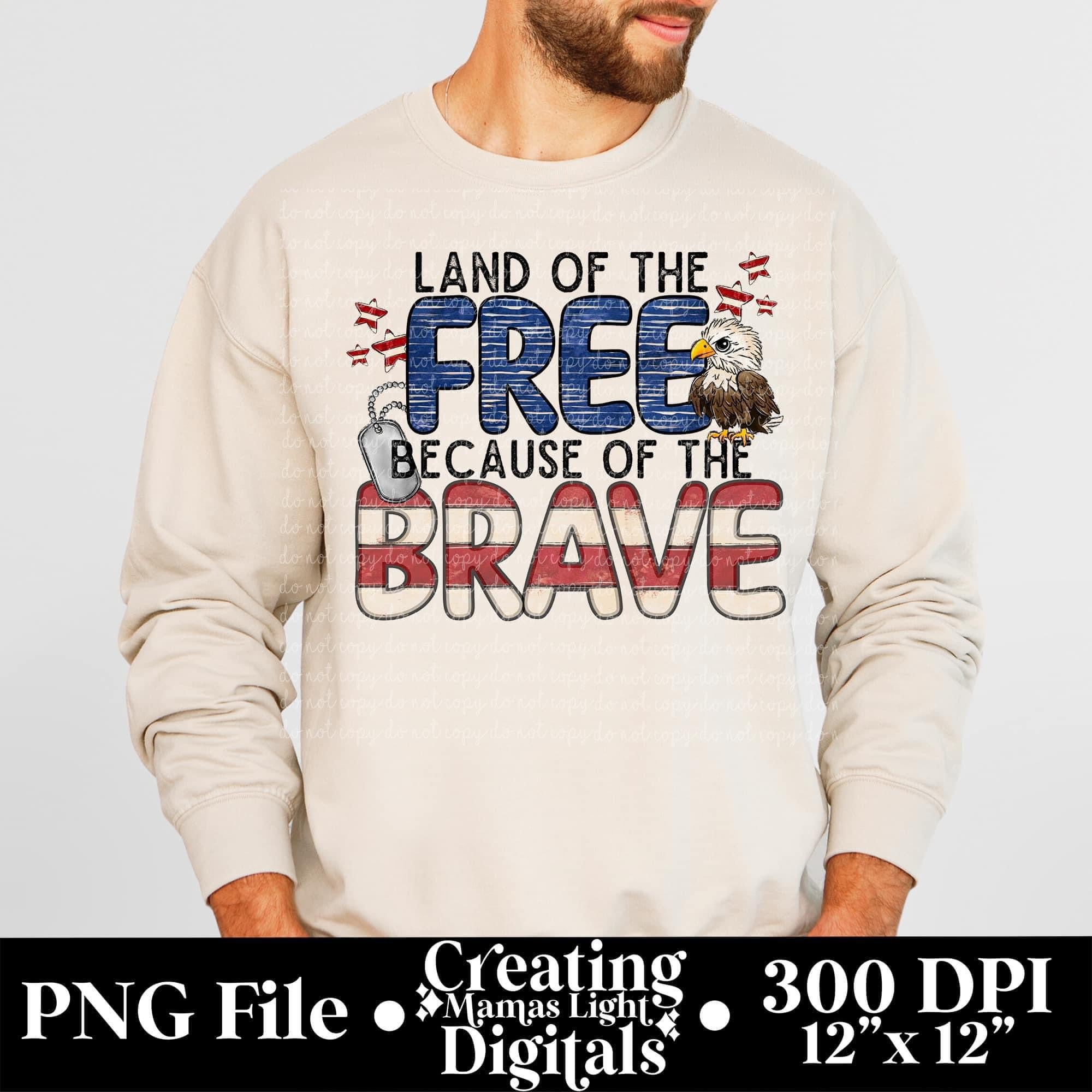 Land of the free because of the brave DTF