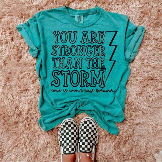 You Are Stronger Than The Storm DTF
