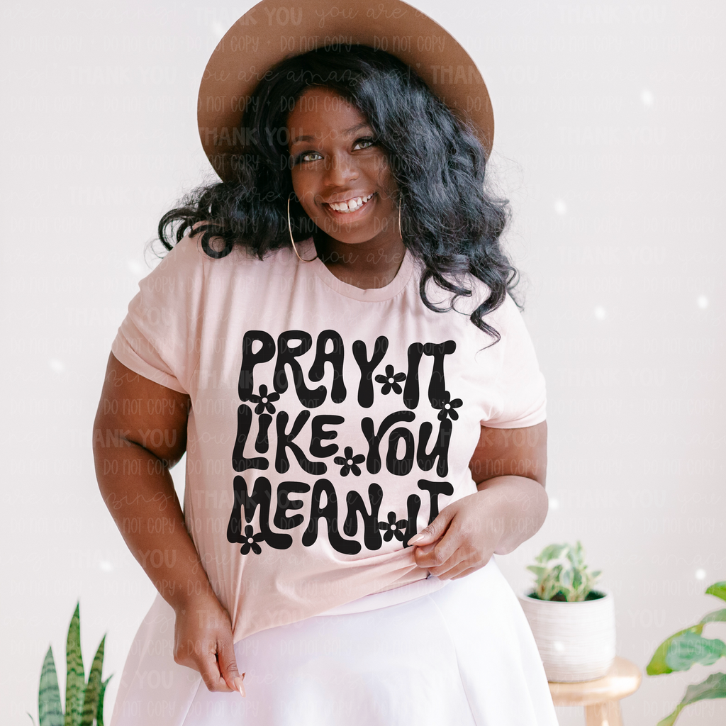 Pray It Like You Mean It