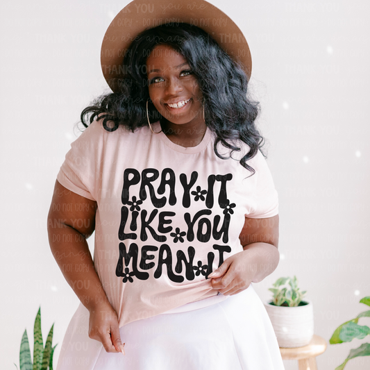 Pray It Like You Mean It