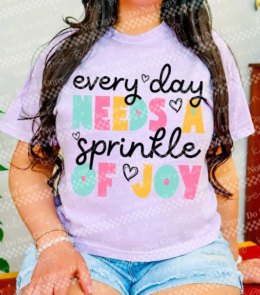 Every Day Needs A Sprinkle Of Joy DTF