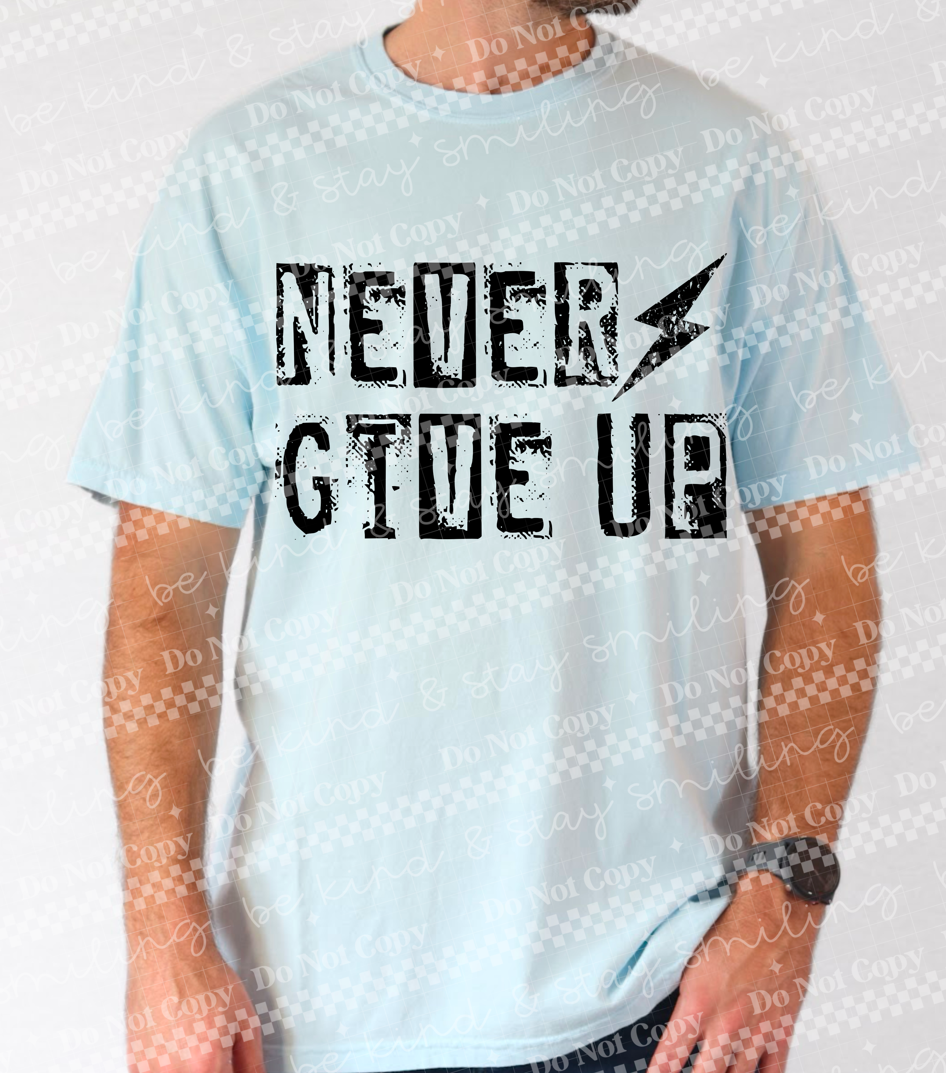 Never give up - Direct to Film Transfer