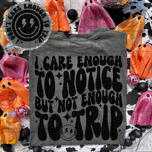 I Don’t Care Enough to Trip DTF