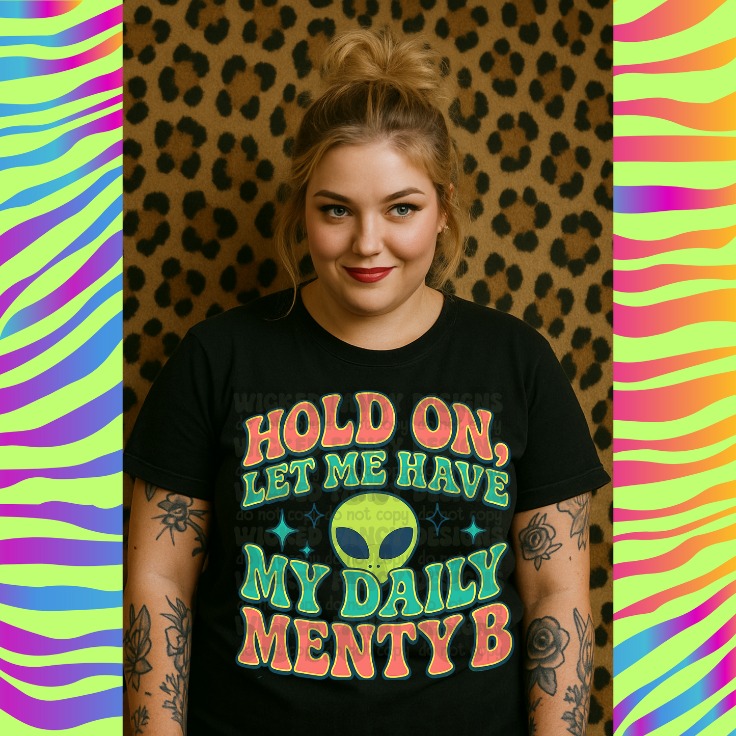 Hold on, Let Me have My Daily Menty B DTF