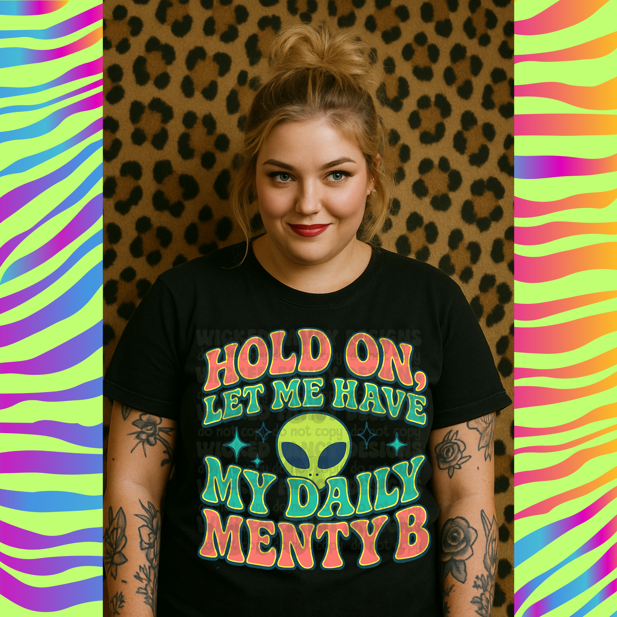 Hold on, Let Me have My Daily Menty B DTF