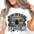 Dead to Me DTF