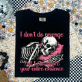 I don't do revenge But I can ignore your entire existence DTF