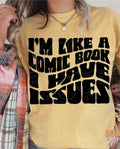 I'm like a comic book I have issues DTF