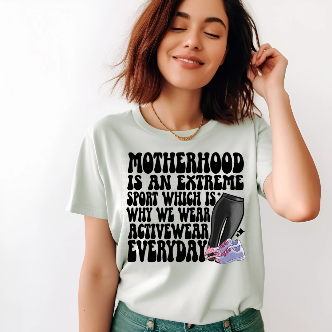 Motherhood is an Extreme Sport  DTF