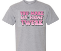 You Make My Heart Twerk DTF