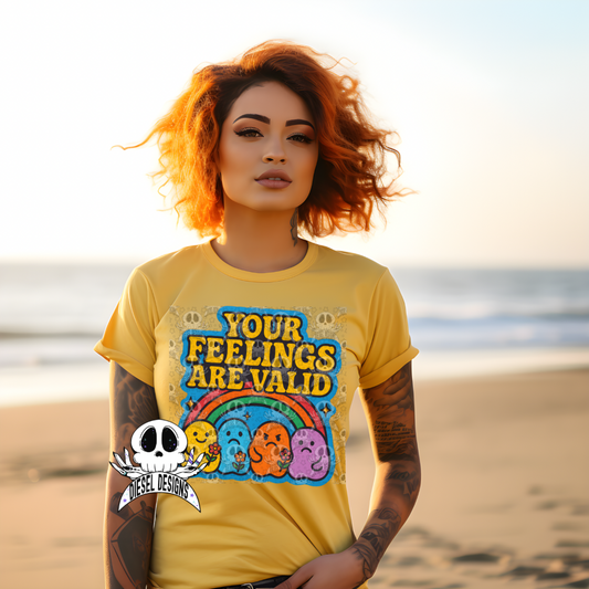 Your feelings are valid DTF