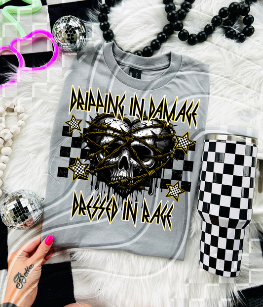 Dripping in Damage Dressed in Rage DTF
