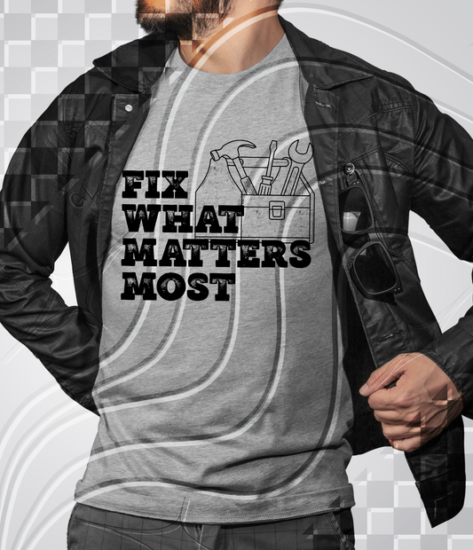 Fix What Matters Most DTF