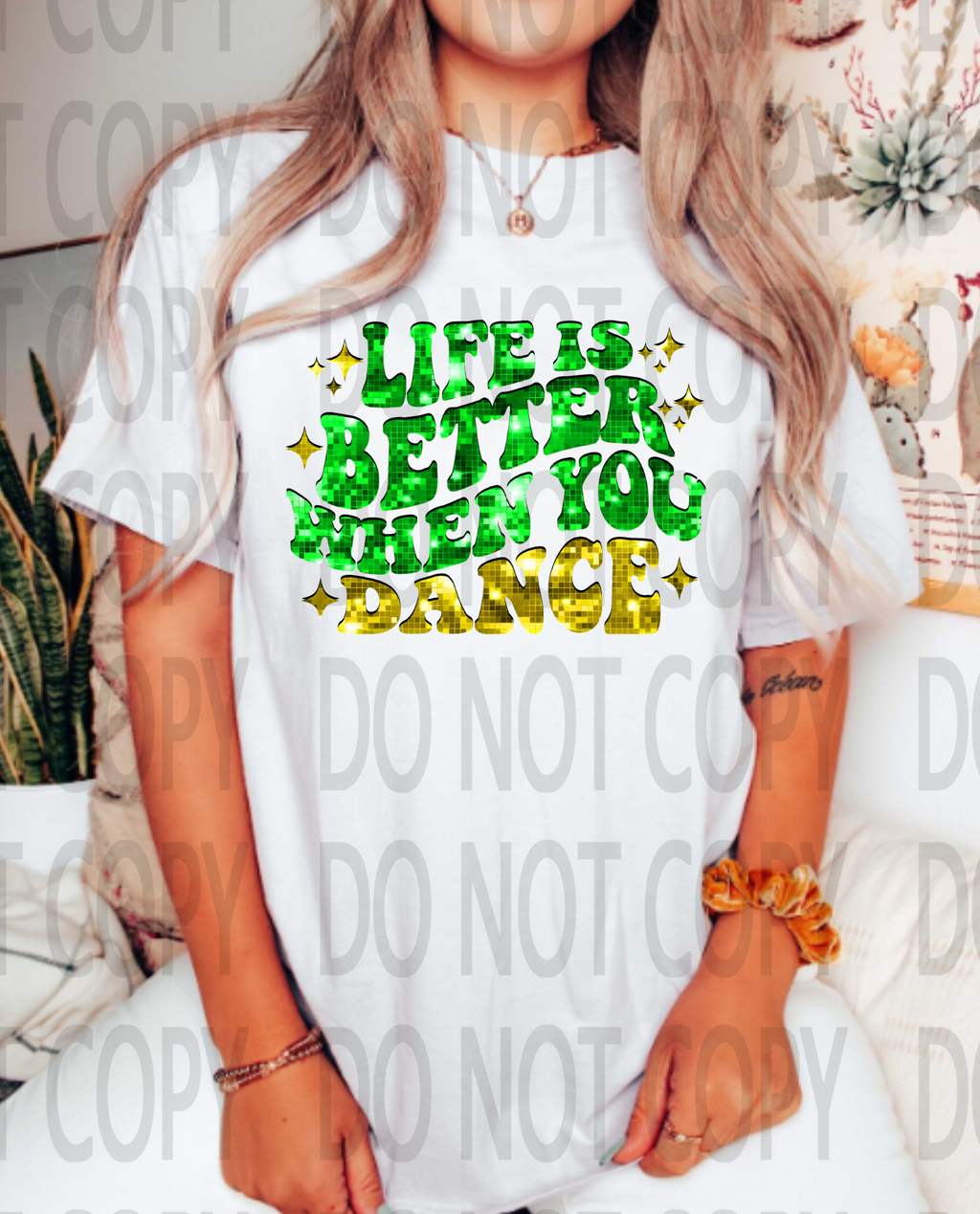 Life Is Better When You Dance DTF